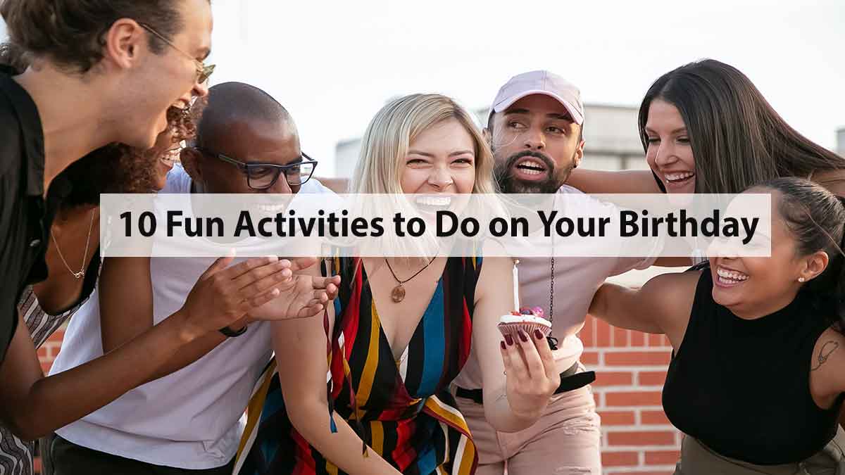 10-fun-activities-to-do-on-your-birthday-uncategorized