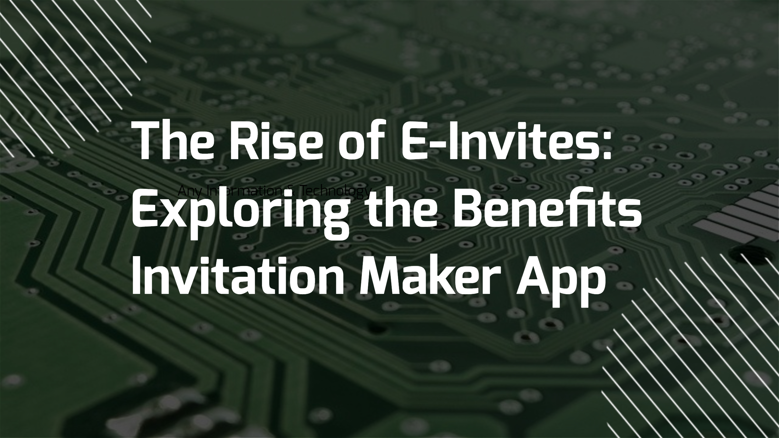 The Rise of E-Invites: Exploring the Benefits Invitation Maker App