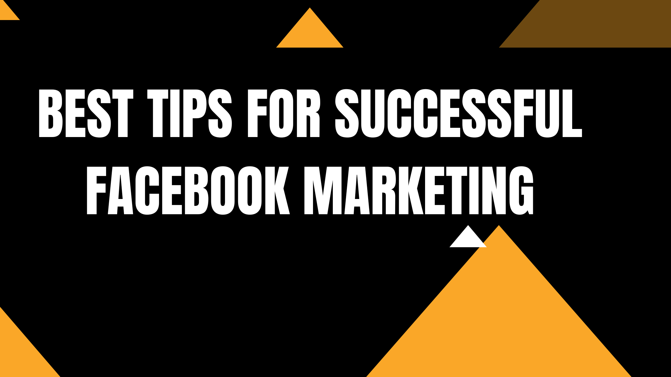 Best Tips for Successful Facebook Marketing