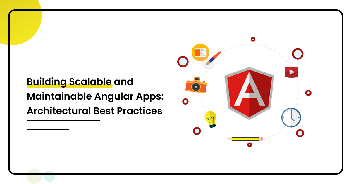 Building Scalable and Maintainable Angular Apps_ Architectural Best Practices