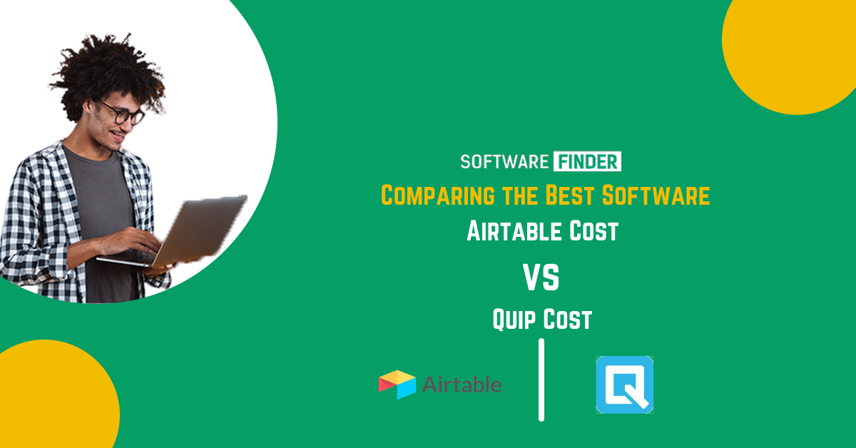 Comparing the Best Software: Airtable Cost vs Quip Cost