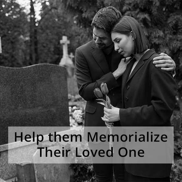 Help-them-Memorialize-Their-Loved-One-image