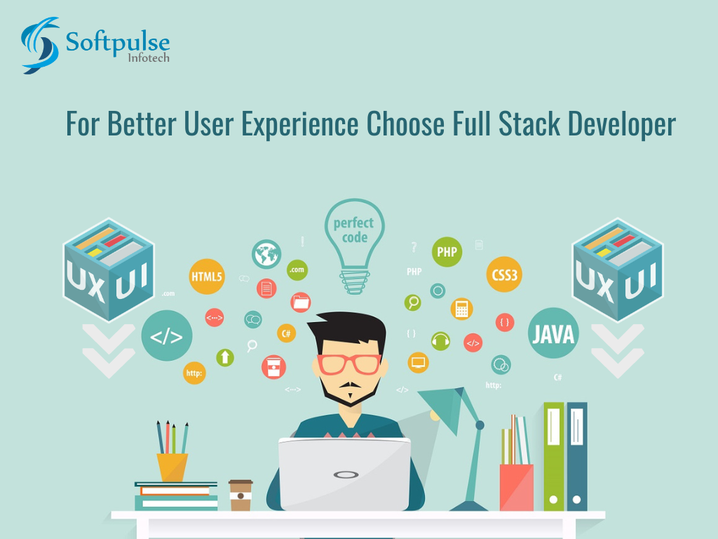 Better User Experienece With Full Stack Developer