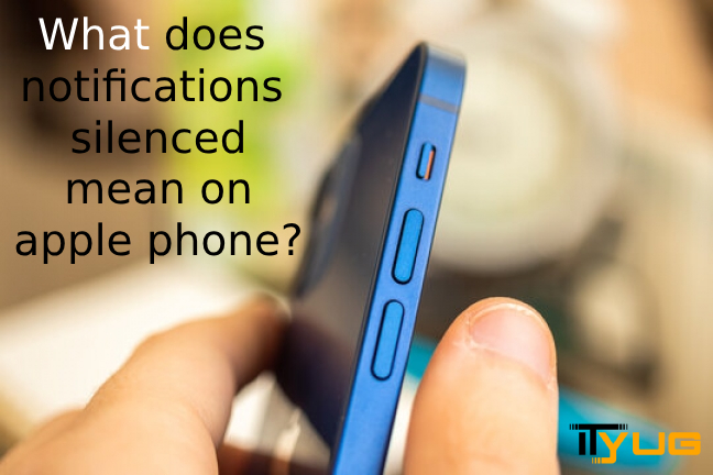 What does notifications silenced mean on apple phone?