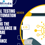 Manual Testing and Automation Testing: Striking the Right Balance in Software Quality Assurance