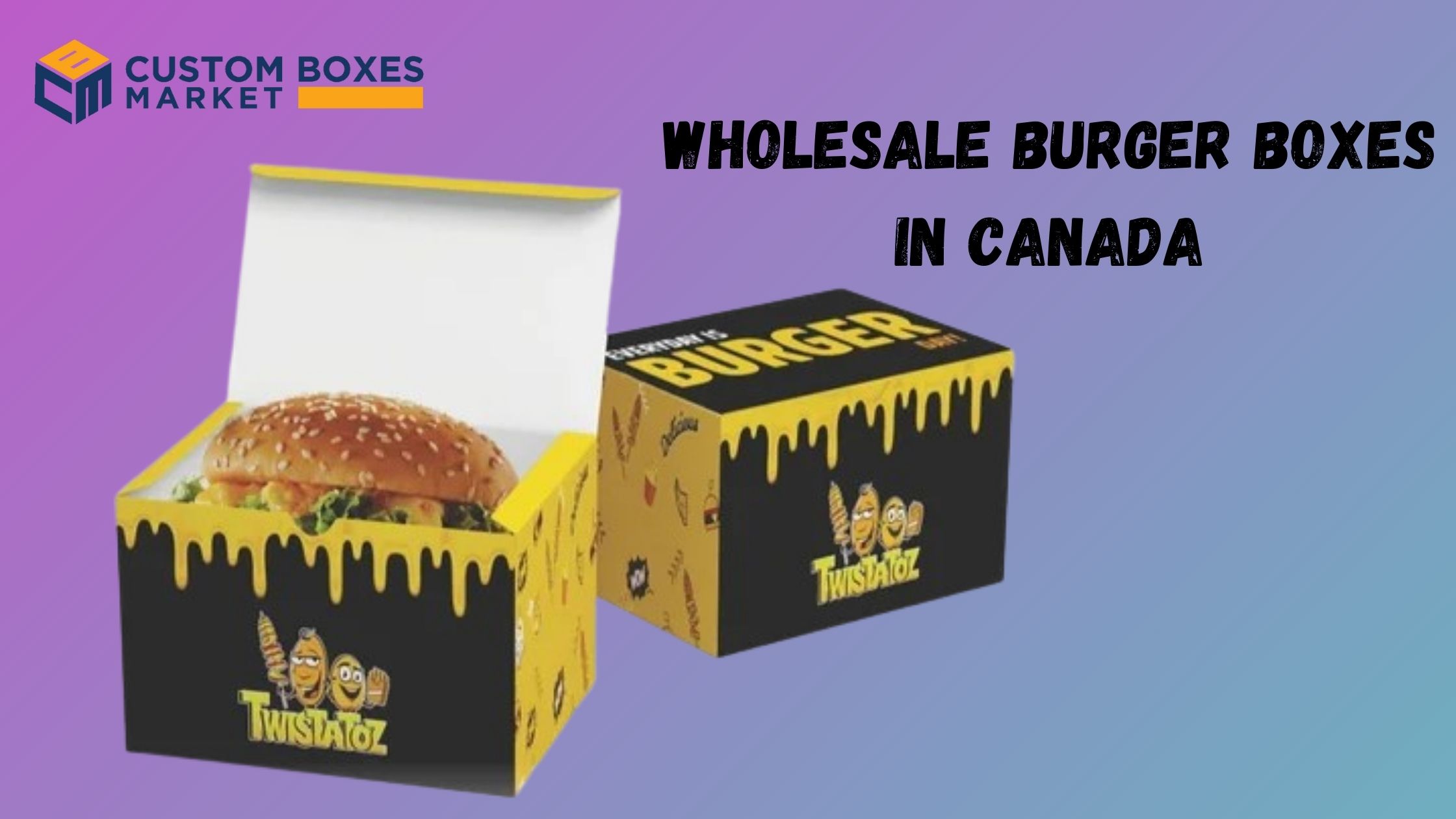 Custom Burger Boxes Wholesale: Cost-Effective For Food Packaging