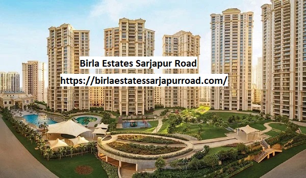 Birla Estates Sarjapur Road, Birla Estates Bangalore, Birla Estates Apartments, Sarjapur Road Real Estate, Birla Estates Floor Plan, Birla Estates Location, Birla Estates Sarjapur Price, Bangalore Luxury Apartments, Sarjapur Road Housing, Birla Properties Bangalore,